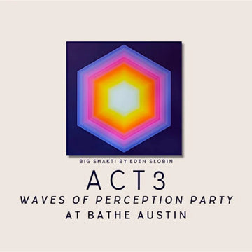 ACT 3 - Waves of Perception Party